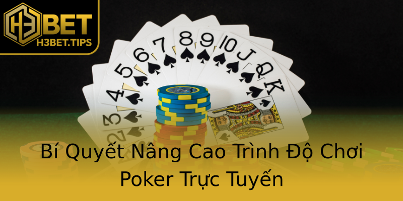 Bí Quyết Nâng Cao Trình Độ Chơi Poker Trực Tuyến Bí Quyết Nâng Cao Trình Độ Chơi Poker Trực Tuyến