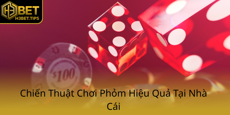 Phỏm Tá Lả Cùng H3BET - Trò Chơi Bài Đổi Thưởng Hấp Dẫn Mọi Lứa Tuổi 1 Chien Thuat Choi Phom Hieu Qua Tai Nha Cai0
