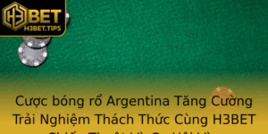 Cuoc Bong Ro Argentina Tang Cuong Trai Nghiem Thach Thuc Cung H3Bet Chien Thuat Va Co Hoi Vang