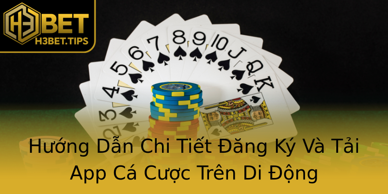 Hướng Dẫn Chi Tiết Đăng Ký Và Tải App Cá Cược Trên Di Động Hướng Dẫn Chi Tiết Đăng Ký Và Tải App Cá Cược Trên Di Động