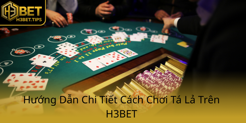 Phỏm Tá Lả Cùng H3BET - Trò Chơi Bài Đổi Thưởng Hấp Dẫn Mọi Lứa Tuổi 2 Huong Dan Chi Tiet Cach Choi Ta La Tren H3Bet0