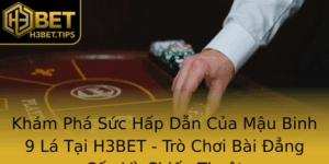 Kham Pha Suc Hap Dan Cua Mau Binh 9 La Tai H3Bet Tro Choi Bai Ang Cap Va Chien Thuat