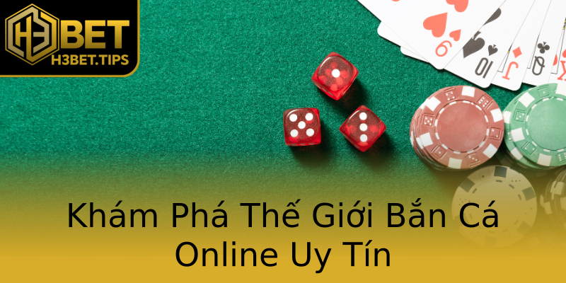 Khám Phá Thế Giới Bắn Cá Online Uy Tín Khám Phá Thế Giới Bắn Cá Online Uy Tín