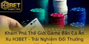 Kham Pha The Gioi Game Ban Ca An Xu H3Bet Trai Nghiem Oi Thuong Hang Au