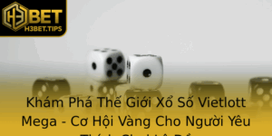 Kham Pha The Gioi Xo So Vietlott Mega Co Hoi Vang Cho Nguoi Yeu Thich Choi Lo E