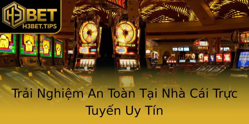Trải Nghiệm An Toàn Tại Nhà Cái Trực Tuyến Uy Tín Trải Nghiệm An Toàn Tại Nhà Cái Trực Tuyến Uy Tín
