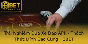 Trai Nghiem Ua Xe Ap Apk Thach Thuc Inh Cao Cung H3Bet